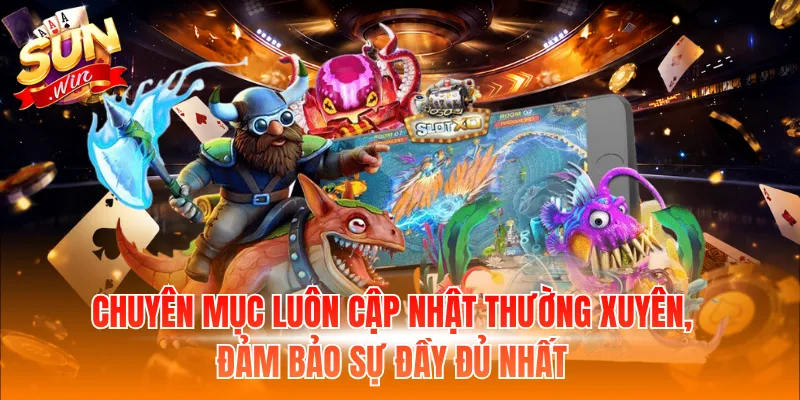 Chuyên mục luôn cập nhật thường xuyên, đảm bảo sự đầy đủ nhất