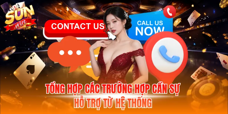 Tổng hợp các trường hợp cần sự hỗ trợ từ hệ thống
